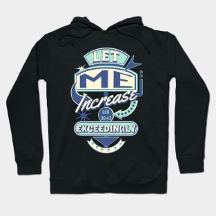 Let me increase exceedingly (Gen. 30:43). Hoodie